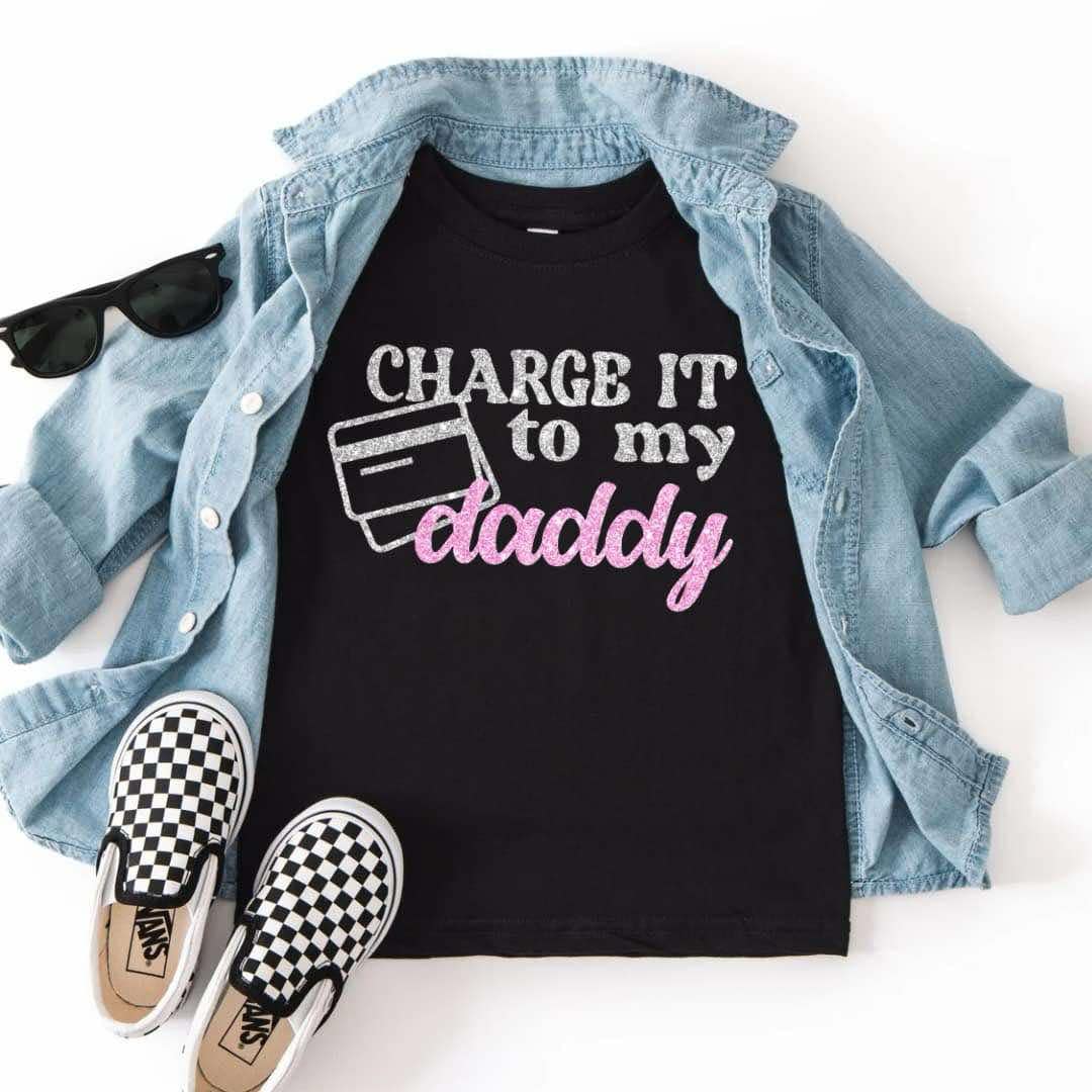 CHARGE IT TO MY DADDY - Black - Graphic Tee Preorder