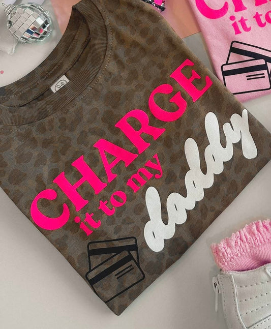 Charge it to my Daddy Graphic Tee